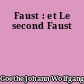 Faust : et Le second Faust