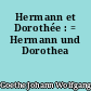 Hermann et Dorothée : = Hermann und Dorothea