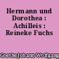 Hermann und Dorothea : Achilleis : Reineke Fuchs