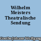Wilhelm Meisters Theatralische Sendung