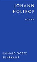 Johann Holtrop : Abriss der Gesellschaft : Roman