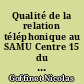 Qualité de la relation téléphonique au SAMU Centre 15 du CHU de Nantes