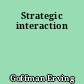 Strategic interaction