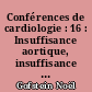 Conférences de cardiologie : 16 : Insuffisance aortique, insuffisance cardiaque gauche, insuffisance cardiaque droite, carotidogramme, examen d'un hypertendu