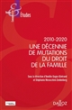 2010-2020 : une décennie de mutations du droit de la famille