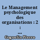 Le Management psychologique des organisations : 2 : La Pratique du management psychologique