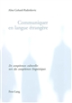 Communiquer en langue étrangère : de compétences culturelles vers des compétences linguistiques