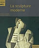 La sculpture moderne : au Musée national d'art moderne
