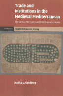 Trade and institutions in the medieval Mediterranean : the geniza merchants and their business world