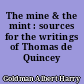 The mine & the mint : sources for the writings of Thomas de Quincey