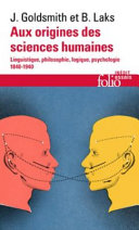 Aux origines des sciences humaines : linguistique, philosophie, logique, psychologie (1840-1940)