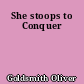 She stoops to Conquer