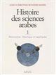 Histoire des sciences arabes : 1 : Astronomie, théorique et appliquée