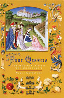 Four queens : the provençal sisters who ruled Europe