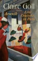 Arsenik : Eine Deutsche in Paris : Romane