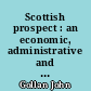 Scottish prospect : an economic, administrative and social survey