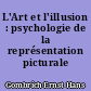 L'Art et l'illusion : psychologie de la représentation picturale