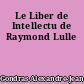 Le Liber de Intellectu de Raymond Lulle