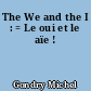 The We and the I : = Le oui et le aïe !