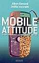 Mobile attitude : ce que les portables ont changé dans nos vies