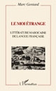 Le moi étrange : littérature marocaine de langue française