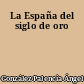 La España del siglo de oro