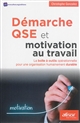 Démarche QSE et motivation au travail : la boîte à outils opérationnelle pour une organisation humainement durable