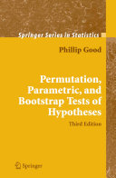 Permutation , parametric , and bootstrap tests of hypotheses