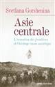 Asie centrale : l'invention des frontières et l'héritage russo-soviétique