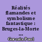 Réalités flamandes et symbolisme fantastique : Bruges-la-Morte et Le carillonneur de Georges Rodenbach