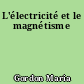 L'électricité et le magnétisme