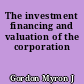 The investment financing and valuation of the corporation