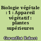 Biologie végétale : 1 : Appareil végétatif : plantes supérieures