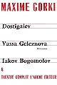 Théâtre complet, 6 : 6 : Dostigaiev et les autres : Vassa Geleznova (seconde version) : Iakov Bogomolov
