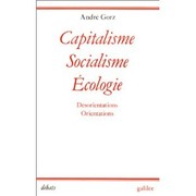 Capitalisme, socialisme, écologie : désorientations, orientations