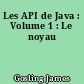 Les API de Java : Volume 1 : Le noyau