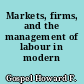 Markets, firms, and the management of labour in modern Britain