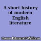 A short history of modern English literature