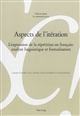 Aspects de l'itération : l'expression de la répétition en français : analyse linguistique et formalisation