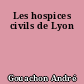 Les hospices civils de Lyon