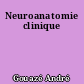 Neuroanatomie clinique