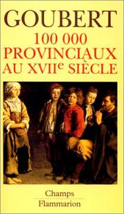 Cent mille provinciaux au XVIIe siècle : Beauvais et le Beauvaisis de 1600 à 1730