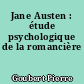 Jane Austen : étude psychologique de la romancière
