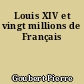Louis XIV et vingt millions de Français