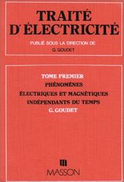 Traité d'électricité : 1 : Phénomènes électriques et magnétiques indépendants du temps