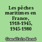 Les pêches maritimes en France, 1918-1945, 1945-1980