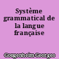 Système grammatical de la langue française