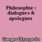 Philosophie : dialogues & apologues