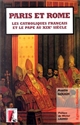 Paris et Rome : les catholiques français et le pape au XIXe siècle