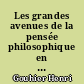Les grandes avenues de la pensée philosophique en France depuis Descartes